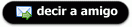 Decírselo a un amigo